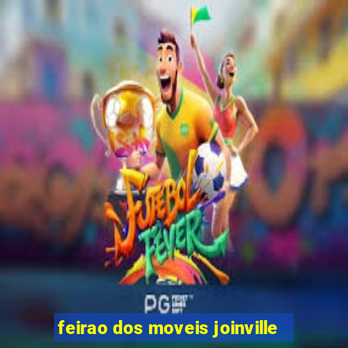 feirao dos moveis joinville